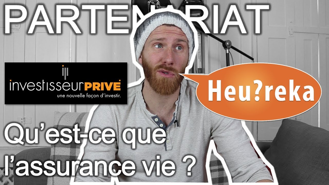 [PARTENARIAT] Qu'est-ce que l'assurance vie ? - Heu?reka & Investisseur Priv&eacute;