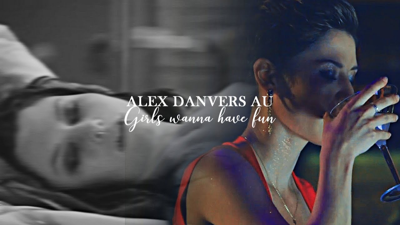 Alex Danvers | Have Fun (AU)
