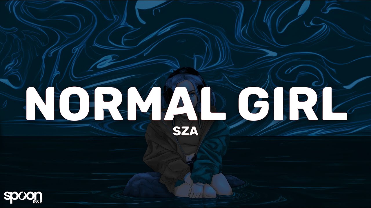 SZA - Normal Girl (Lyrics)