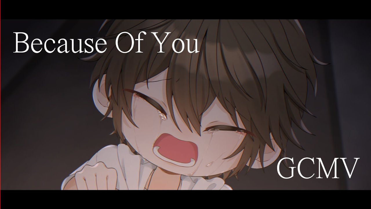 《Because Of You》Gacha Club | GCMV | (Yan Min's Past)