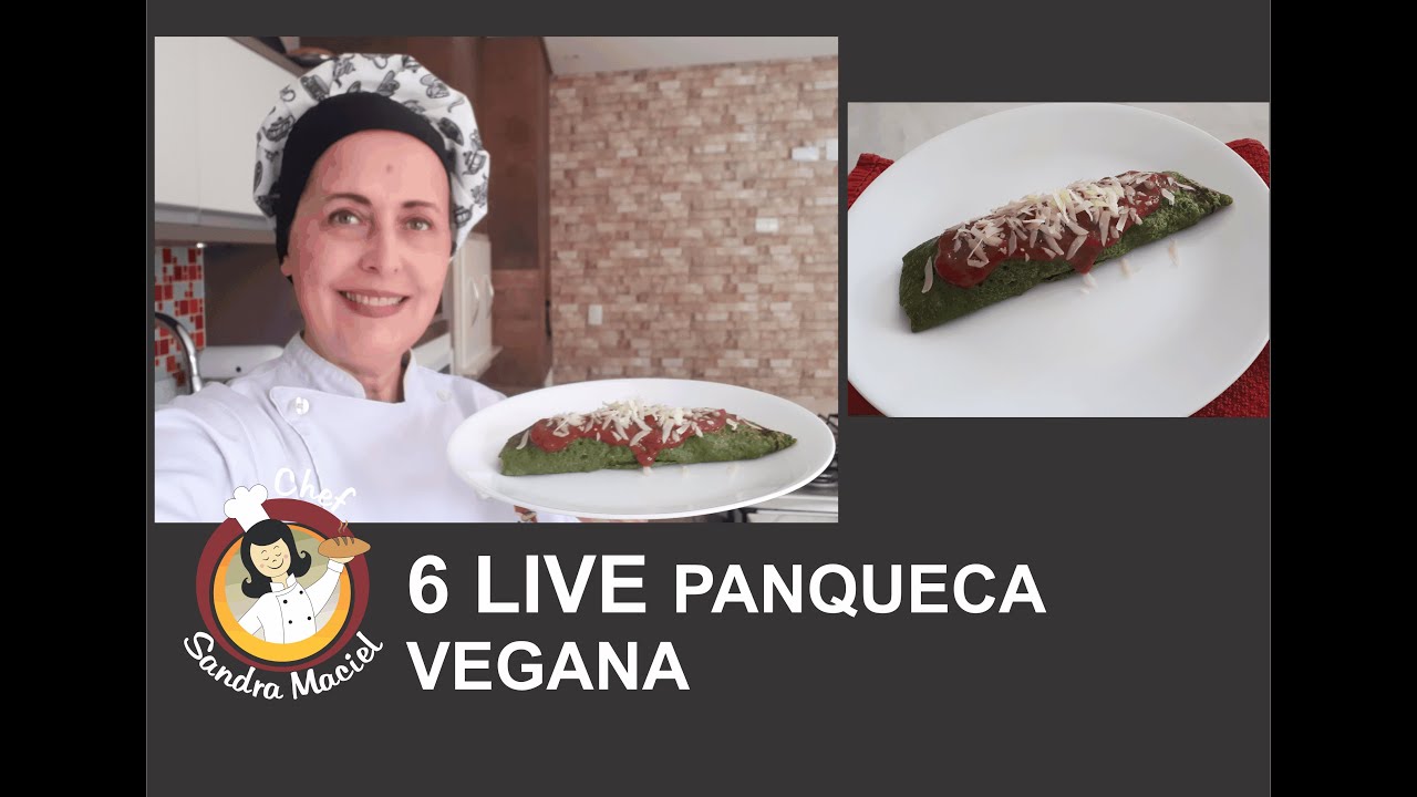 6 LIVE PANQUECA SEM TRIGO E SEM OVOS COM CHEF SANDRA MACIEL (sem glúten, sem lactose, vegana)!