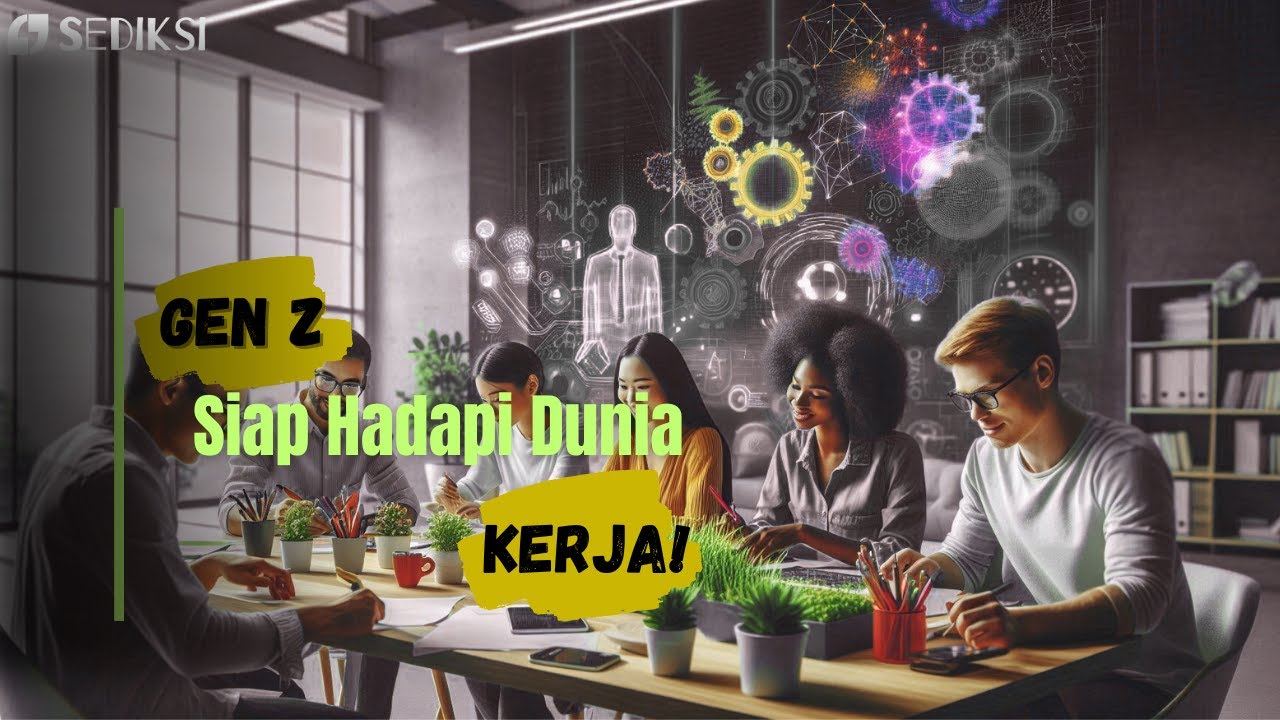 Masa Depan Dunia Kerja: Apa yang Perlu Gen Z Persiapkan?