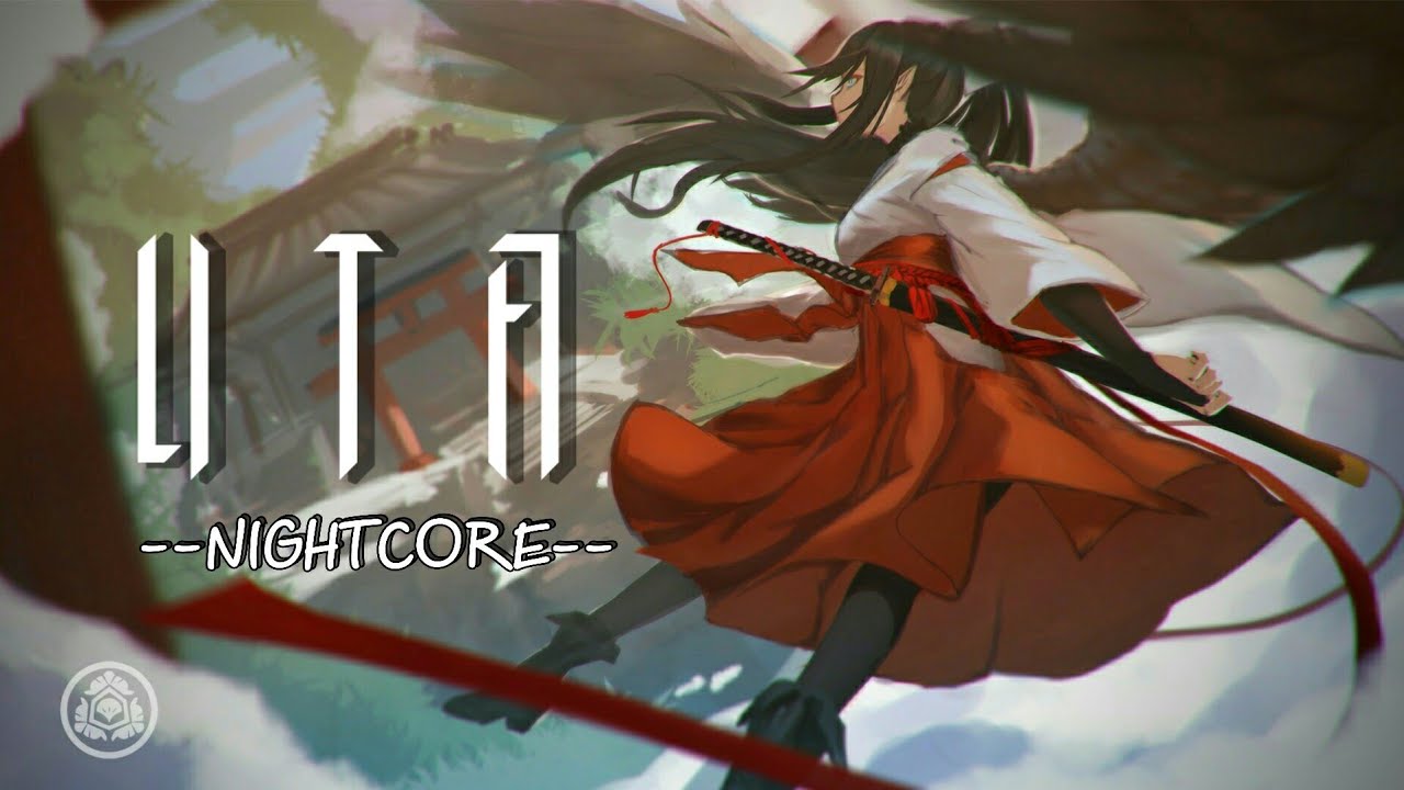 『 NIGHTCORE 』- U T A