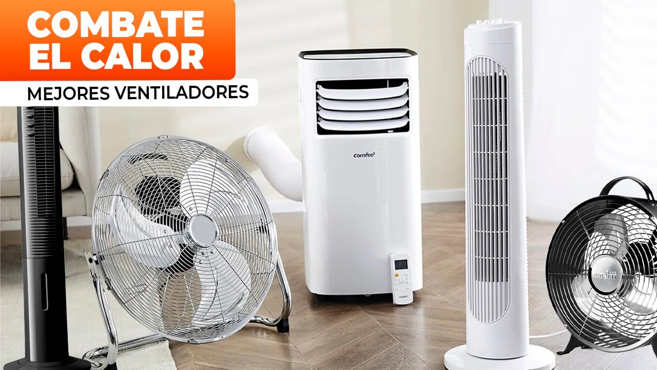 🔝Los MEJORES VENTILADORES🆒para COMBATIR EL CALOR☀️este Verano