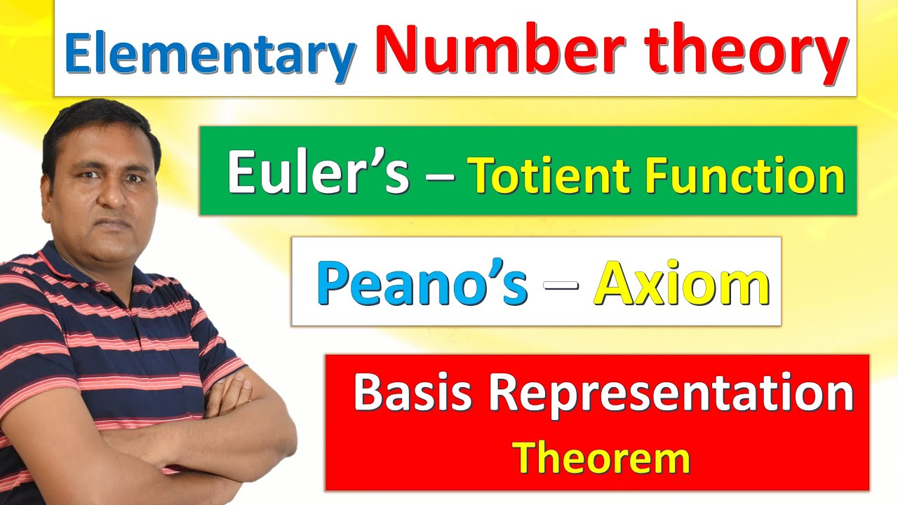 Euler’s totient function || Peano’s Axiom || Principle of Induction || Basis Representation Theorem