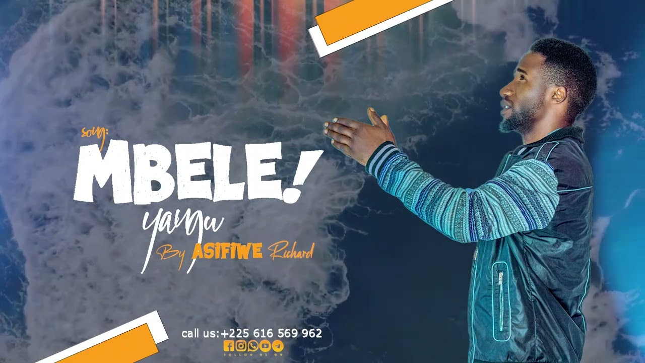 MBELE YANGU - ASIFIWE RICHARD (PRAISE)