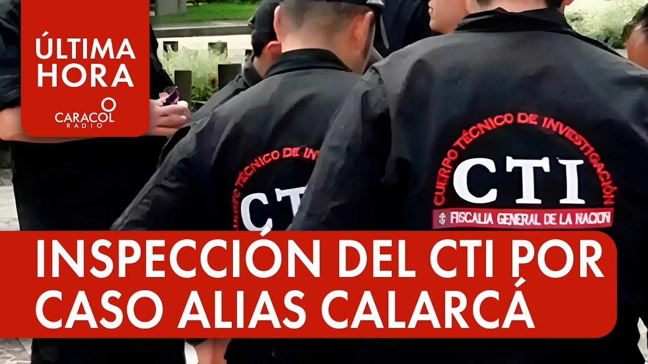 CTI inspecciona al Ej&eacute;rcito e Indumil por el caso alias Calarc&aacute; | &Uacute;ltima Hora Caracol