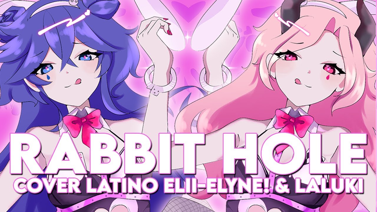 ❀ ᴇʟɪɪ/ʟᴜᴋɪ. Rabbit Hole / ラビットホール『DECO*27』(Cover en Español Latino)