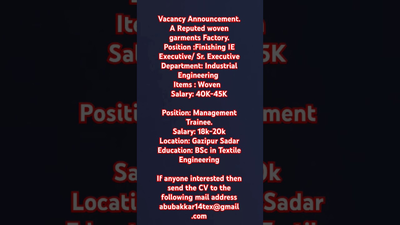 Vacancy Announcement.A Reputed woven garments Factory.Position :Finishing IE, Items : Woven