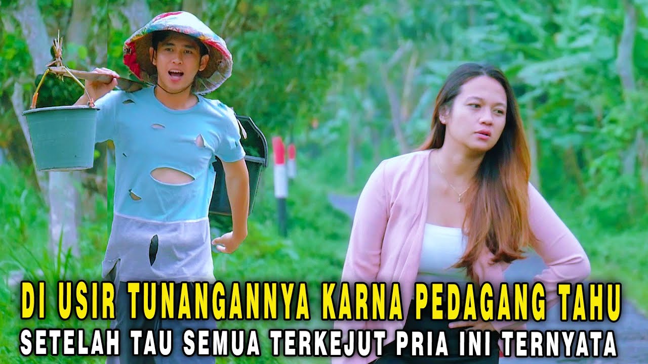 DIUSIR TUNANGANNYA KARENA SEORANG PENJUAL TAHU KELILING SETELAH TAU SEMUA SYOK PRIA INI TERNYATA ??