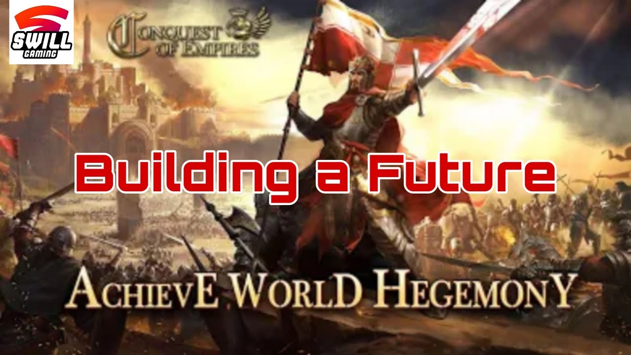 Conquest of Empires | Building a Future (Android IOS)