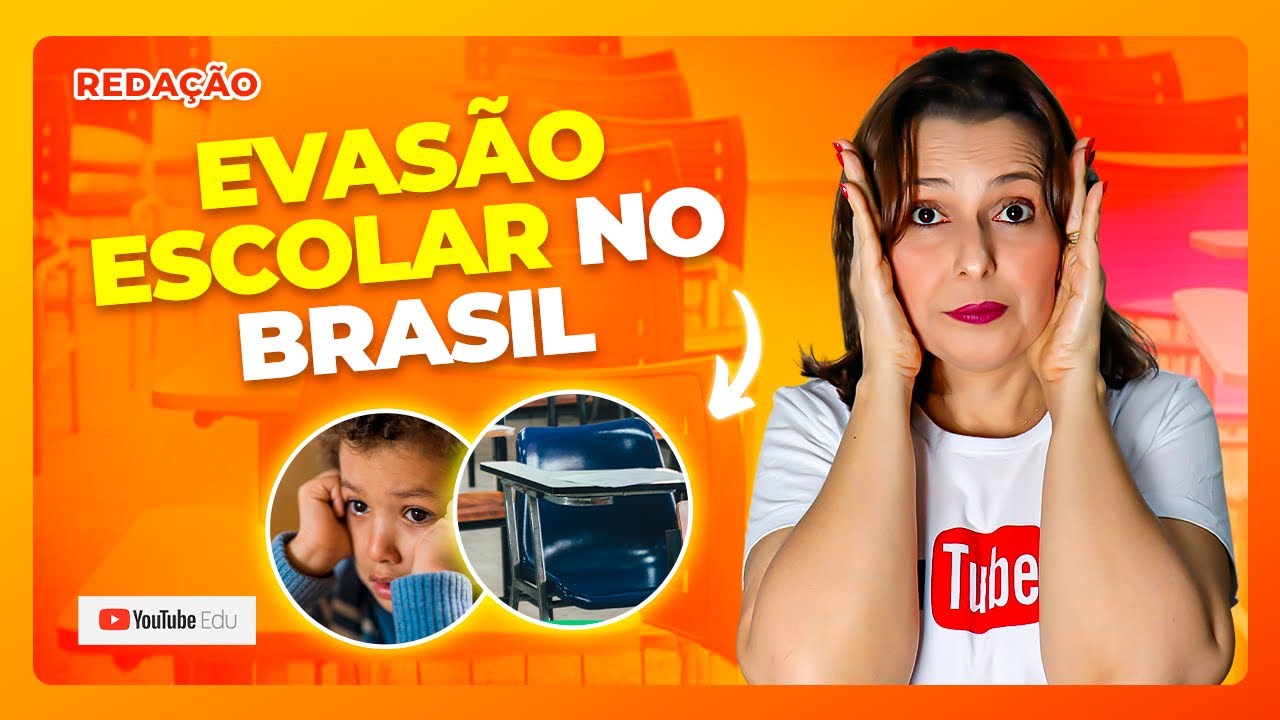 Tema de Redação: Os desafios para deter a evasão escolar no Brasil