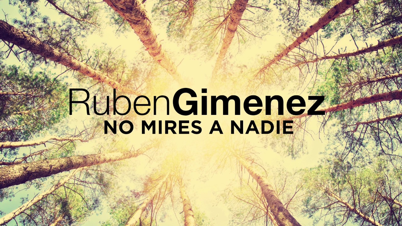 NO MIRES A NADIE / RUBEN GIMENEZ