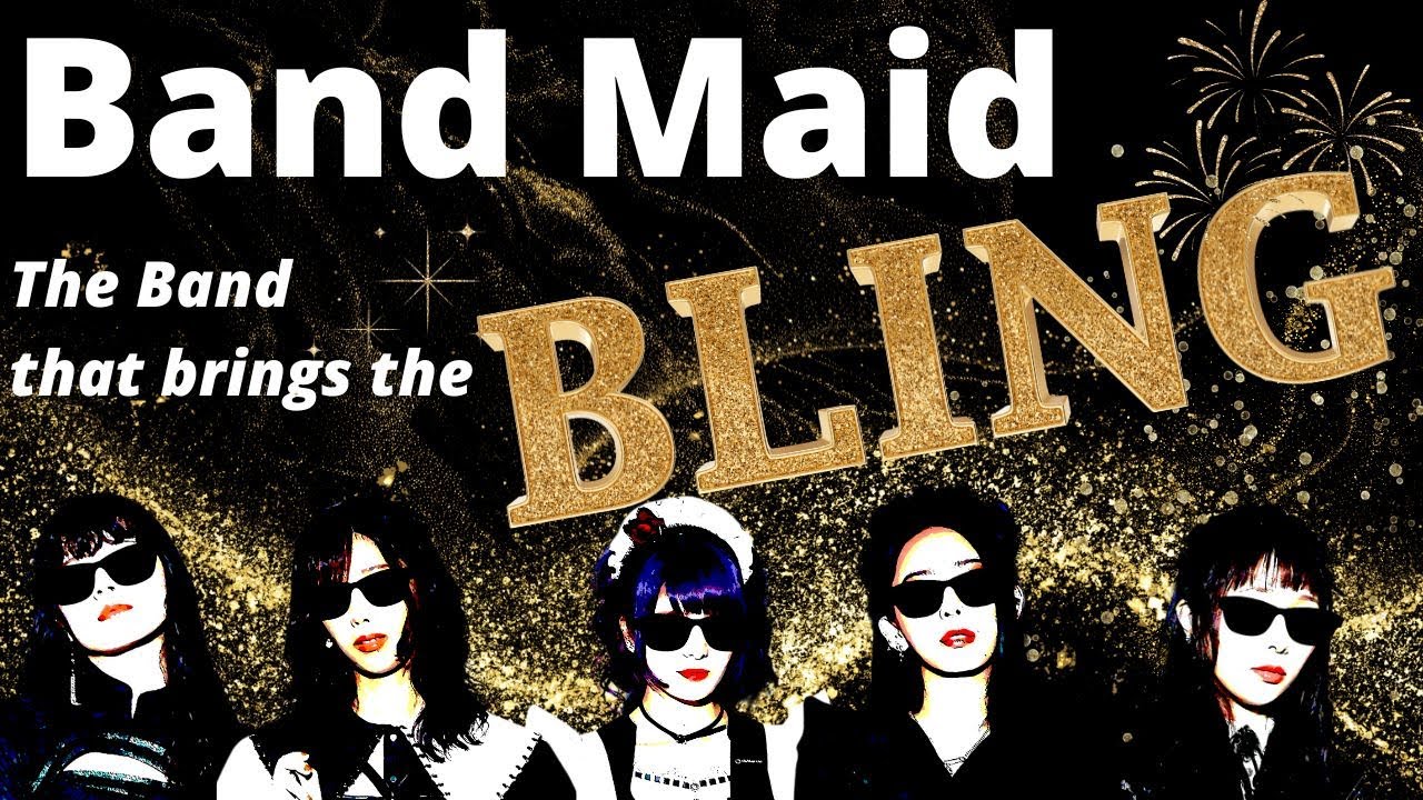 Band-Maid | The Band That Brings The Bling