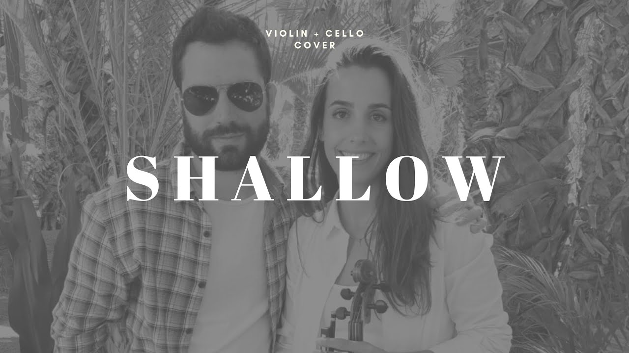Shallow - Lady Gaga, Bradley Cooper (From A Star Is Born) [Violin + Cello Cover]