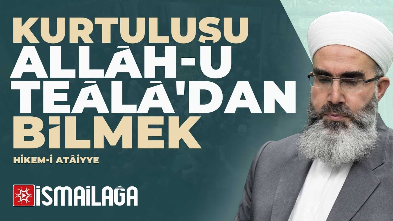 Hikem-i Atâiyye 2: Kurtuluşu Allah-u Teâlâ'dan Bilmek - Mahmud Eren Hoca Efendi