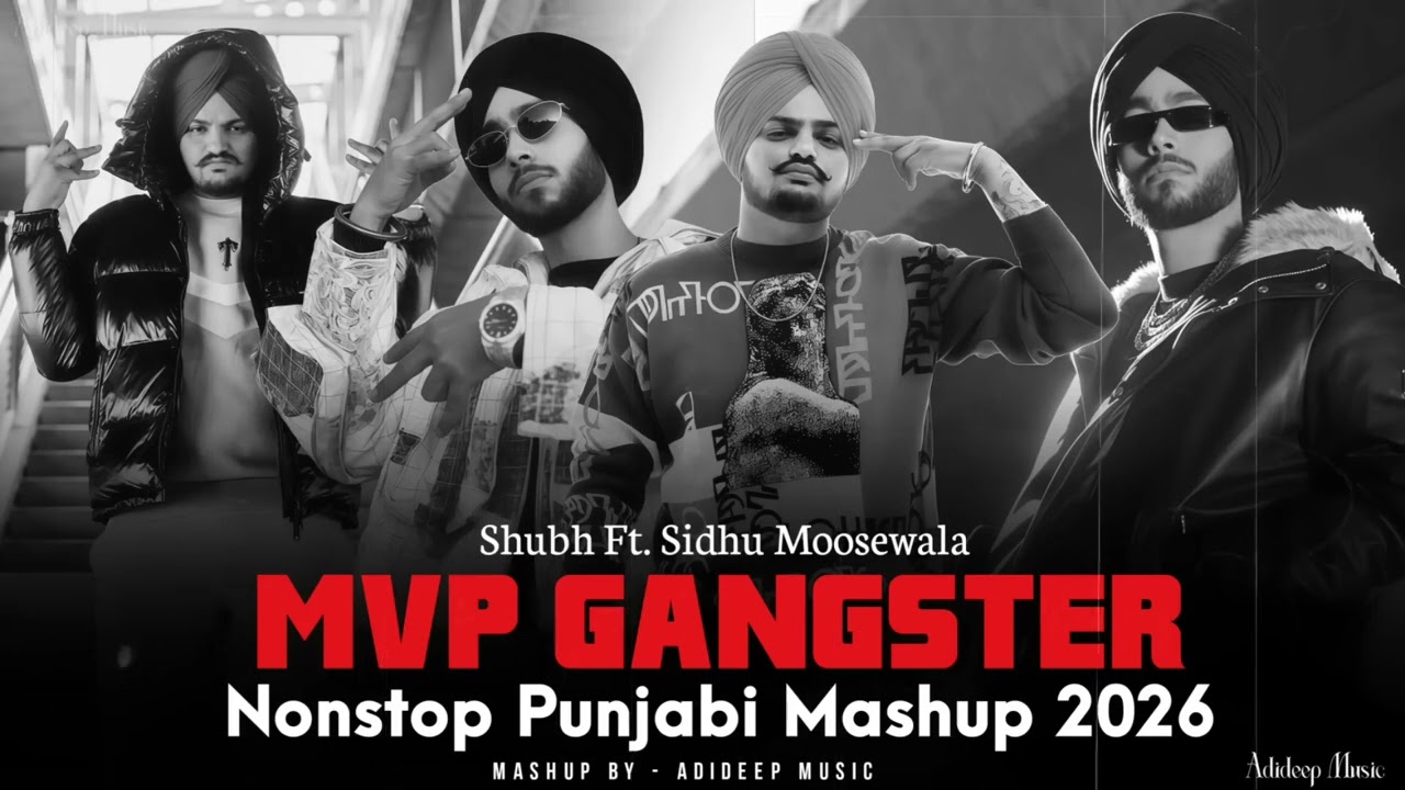 #MVP Gangster Nonstop Punjabi Mashup Sidhu Moosewala_Shubh_Jukebox_30mins @SidhuMooseWalaOfficial 