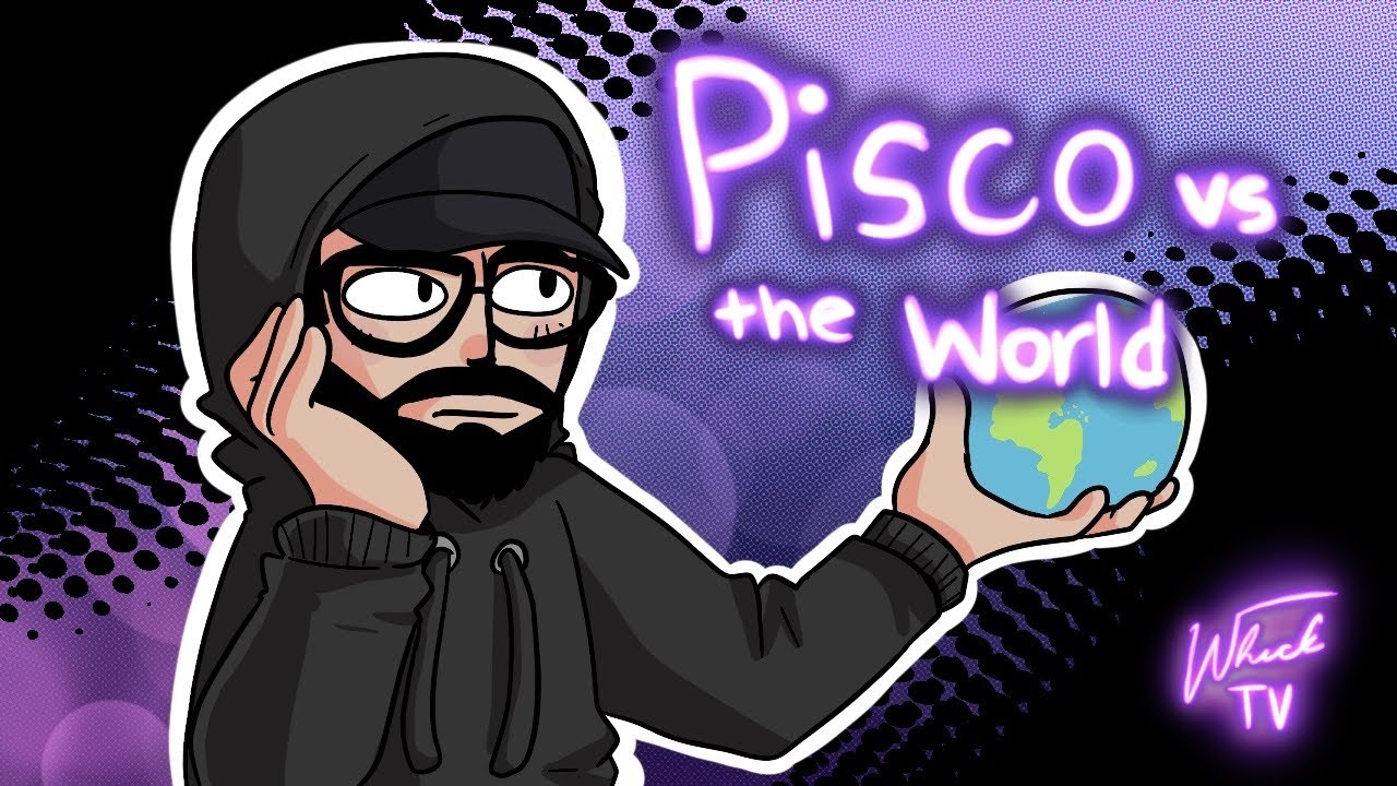 Pisco vs THE WORLD