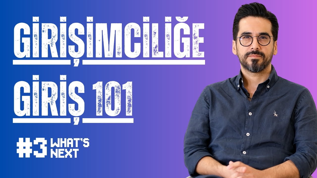 Girişimciliğe giriş 101 Mustafa Mertcan anlatıyor