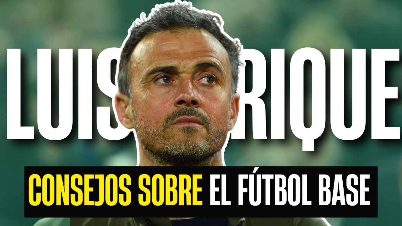 LUIS ENRIQUE revela C&Oacute;MO ENTRENAR MEJOR en f&uacute;tbol base (sin cometer errores t&iacute;picos)