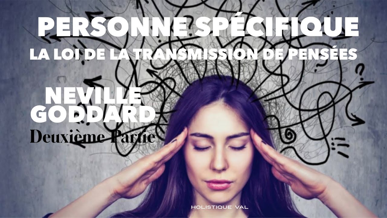 La loi de la transmission de pensées | Neville Goddard | Personne Spécifique -  Deuxième partie