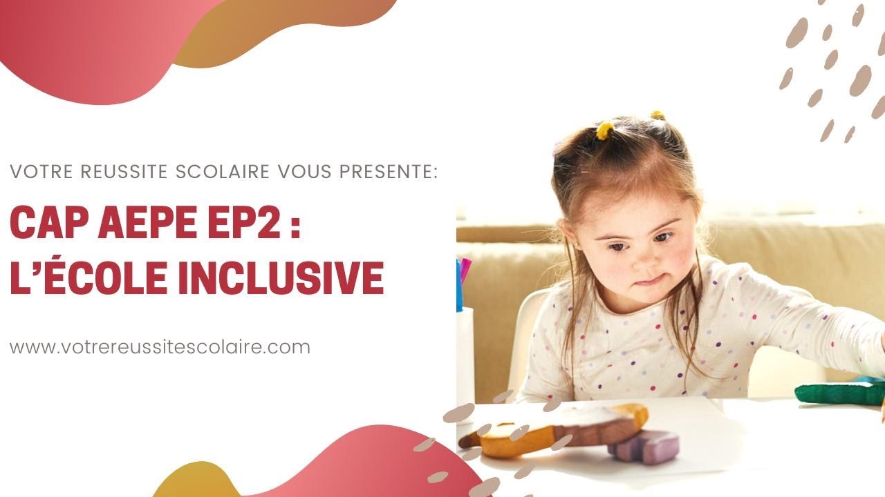 CAP AEPE EP2 L' école Inclusive