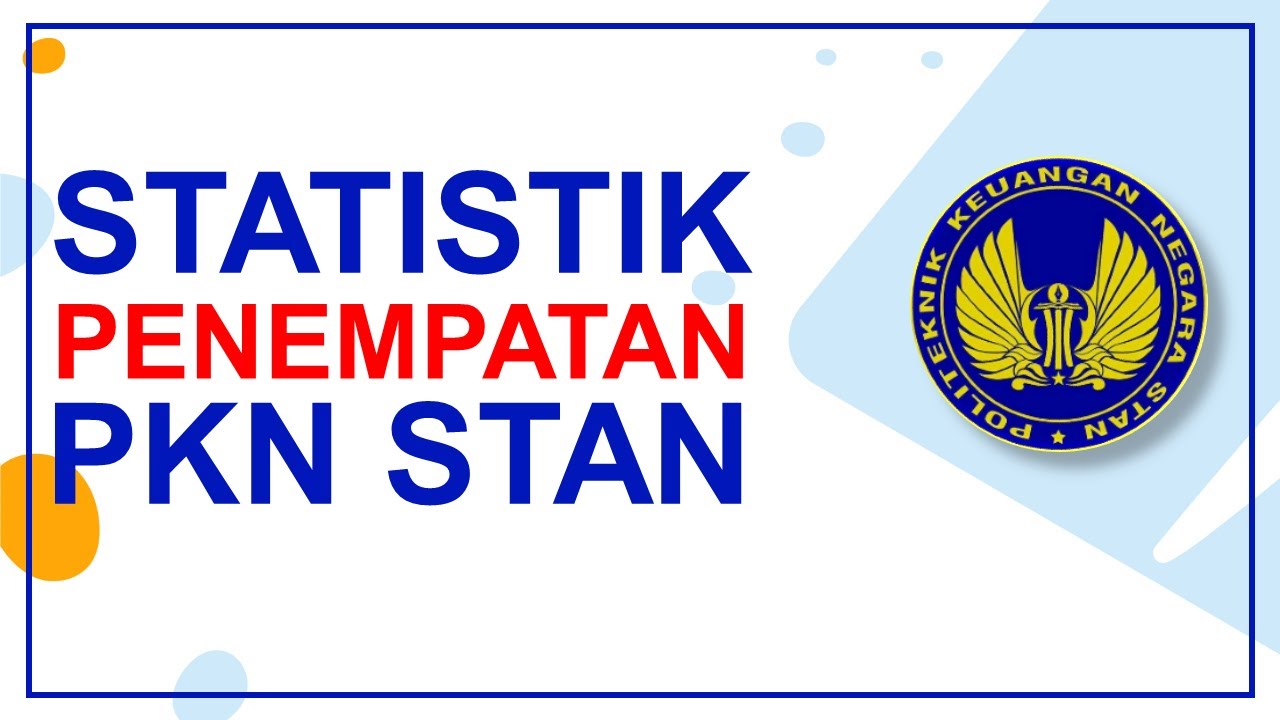 STATISTIK PENEMPATAN LULUSAN STAN TAHUN 2020 | LULUSAN PKN STAN KEMANA?