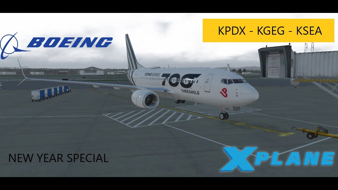 X-Plane 11 | Threshold 737-700NG | Threshold | KPDX - KGEG - KSEA | NEW YEAR SPECIAL