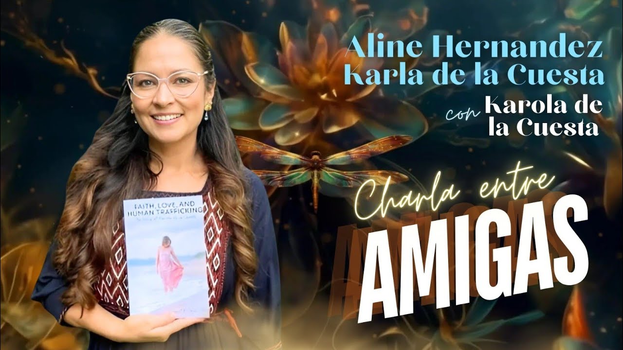 Fe, amor y trata de personas ft. Karola de la Cuesta.