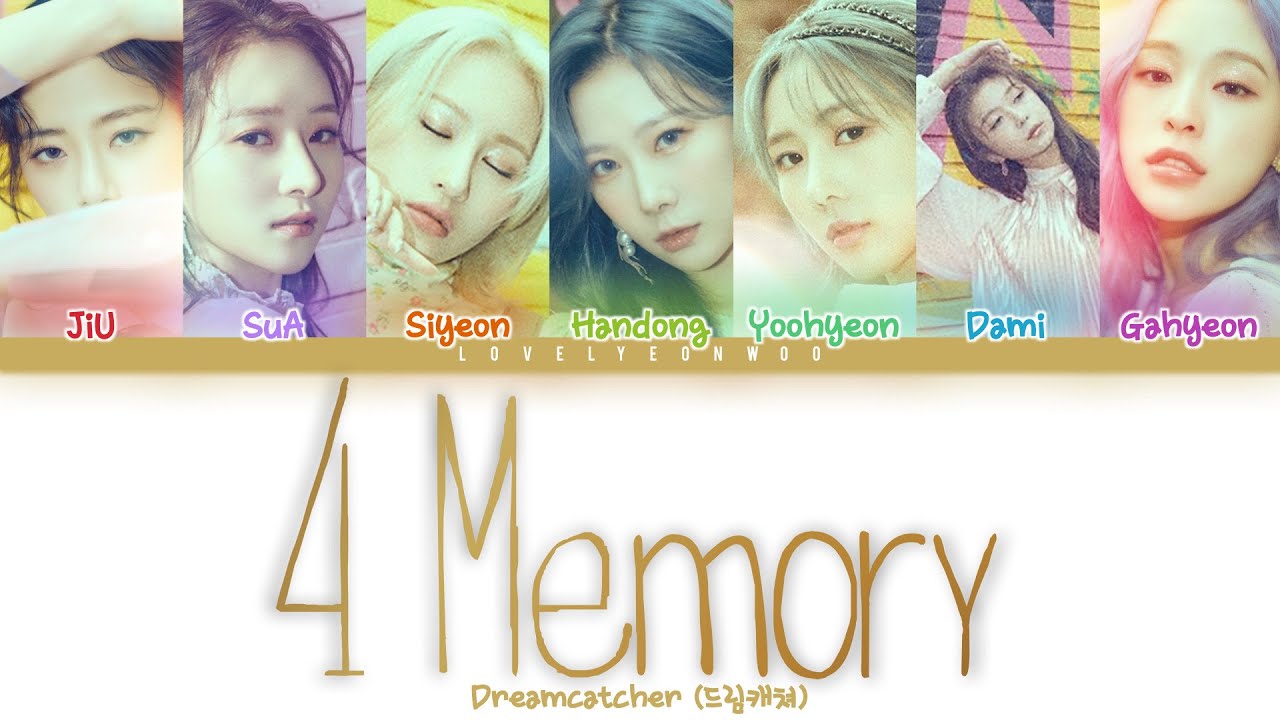 Dreamcatcher (드림캐쳐) &ndash; 4 Memory Lyrics (Color Coded Han/Rom/Eng)
