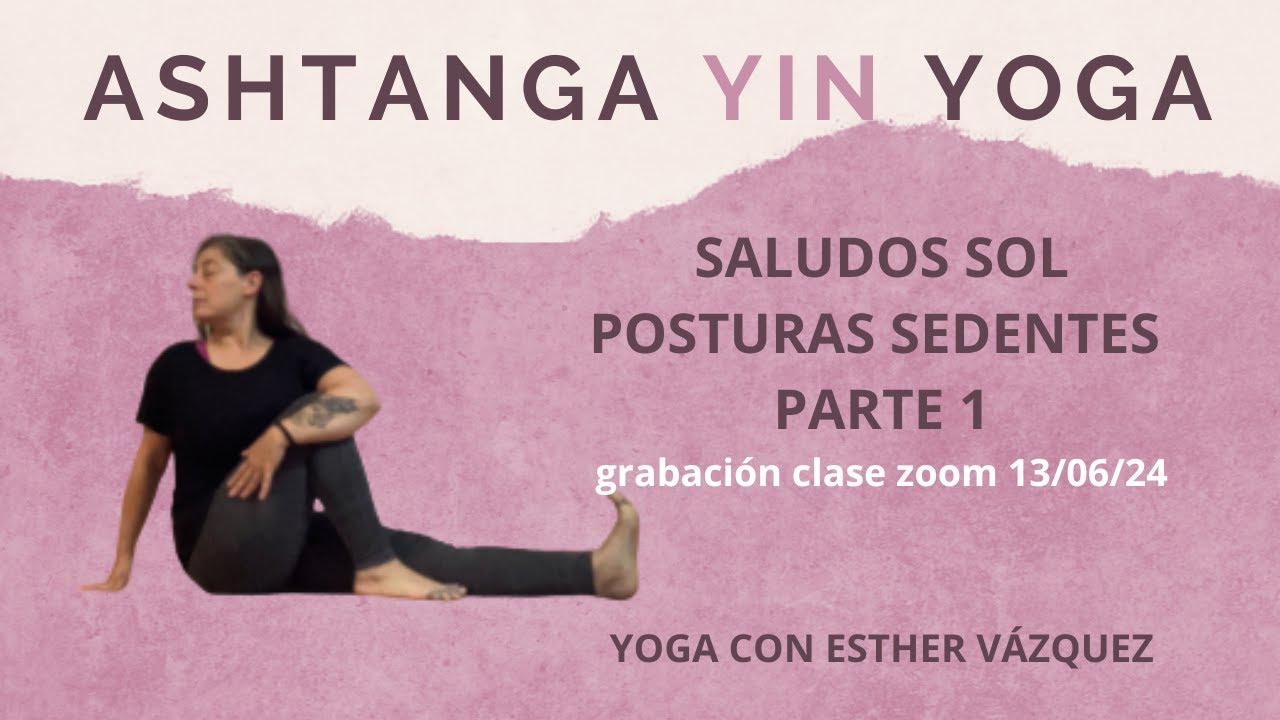 Clase Yoga Zoom -Ashtanga yin Yoga - posturas sedentes parte 1