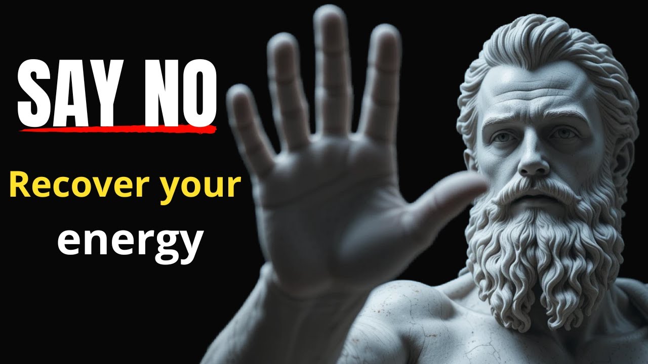 HOW TO SAY “NO” AND RECOVER YOUR ENERGY Stoic Lessons that Few Teach I Stoic Philosophy in Real Life