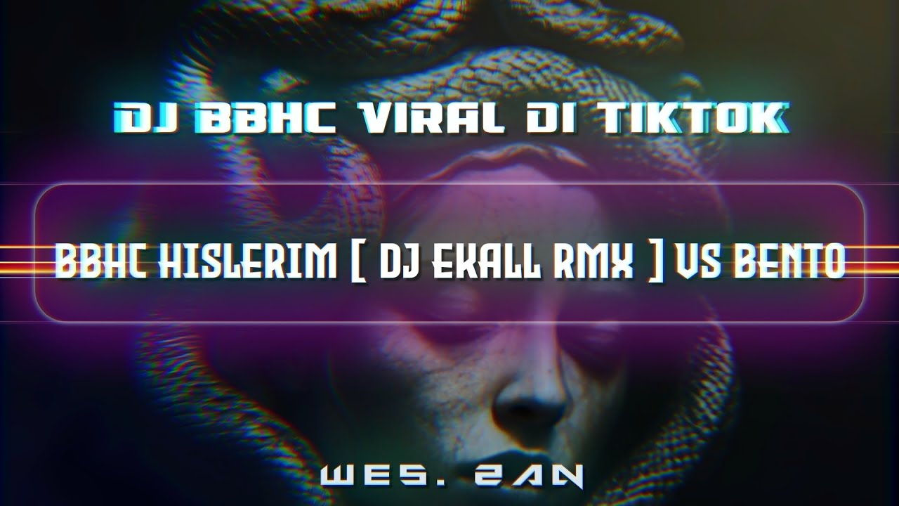DJ BBHC HISLERIM DJ EKALL RMX VS BEBTO_SLOWED REVERB_[ WES. ZAN ] 