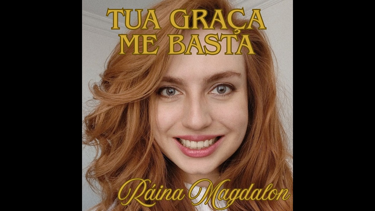 TUA GRAÇA ME BASTA - Ráina Magdalon - Novo Clipe