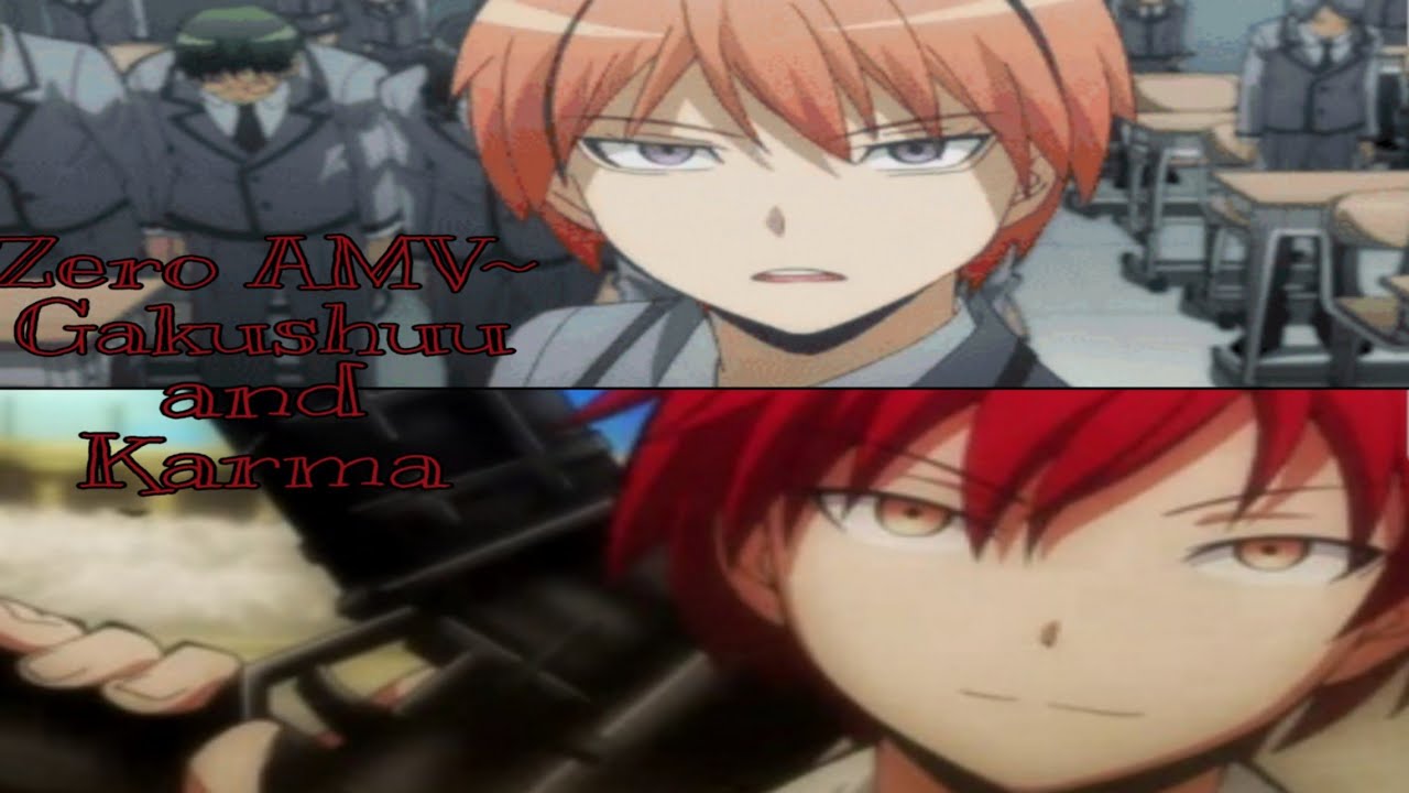 {Assassination Classroom Karma Akabane and Gakushuu Asano} Zero AMV