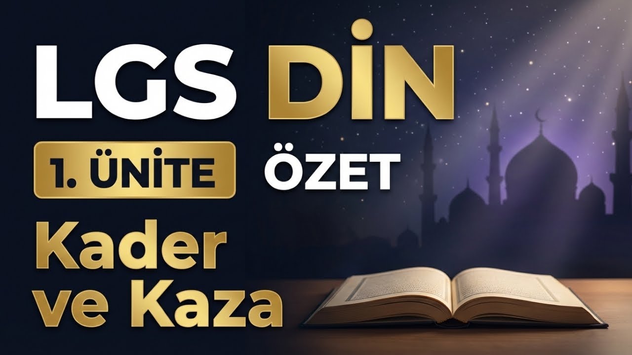 LGS Din Kültürü 1.Ünite Özet/Kader ve Kaza