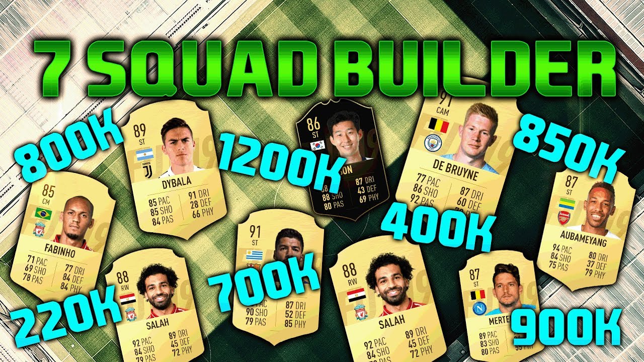FIFA 19 7 SQUAD BUILDER 220K 400K 700K 800K 850K 900K 1200K SQUAD BUILDER - FUT CHAMPIONS