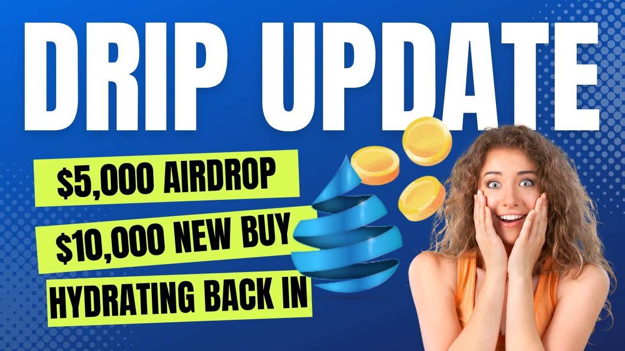 DRIP UPDATE💧$5,000 AIRDROP💧BUYING THE DIP ($10,000 NEW BUY)💧$18,000 MORE INTO THE FAUCET