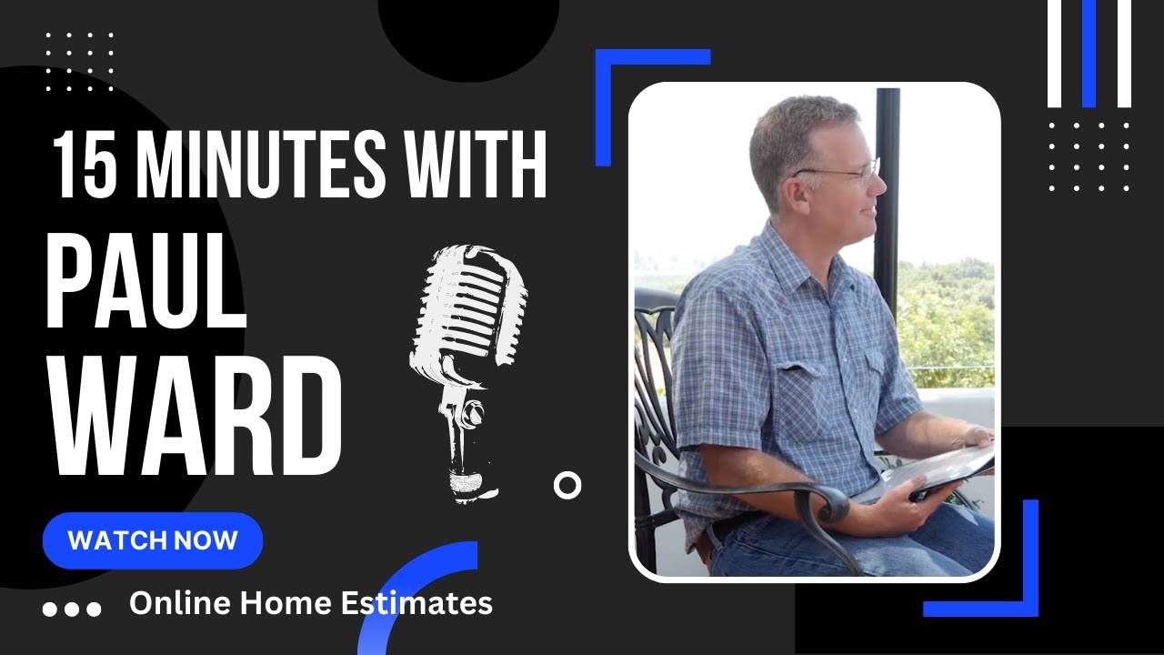 15 Minutes with Paul Ward  - Online Marketplace Home Estimates