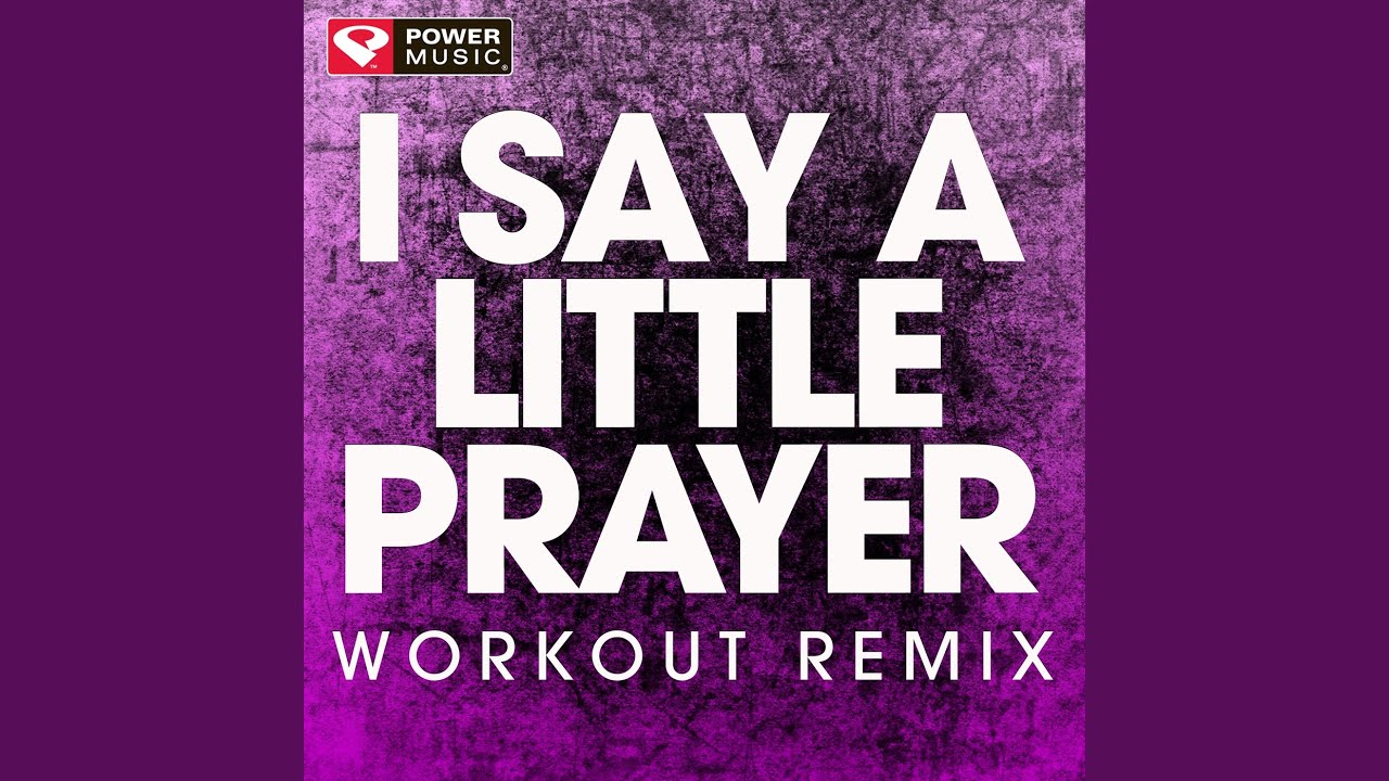 I Say a Little Prayer (Workout Remix)