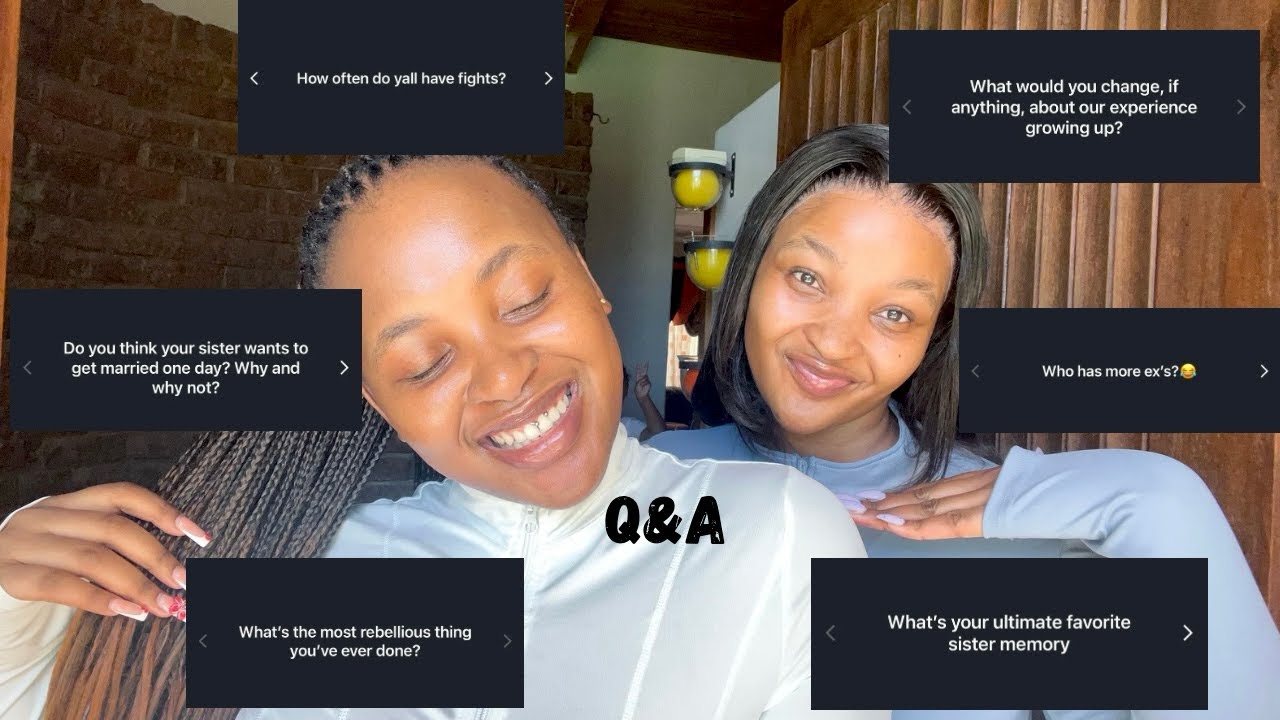 Q&A: get to know us tag; sister edition