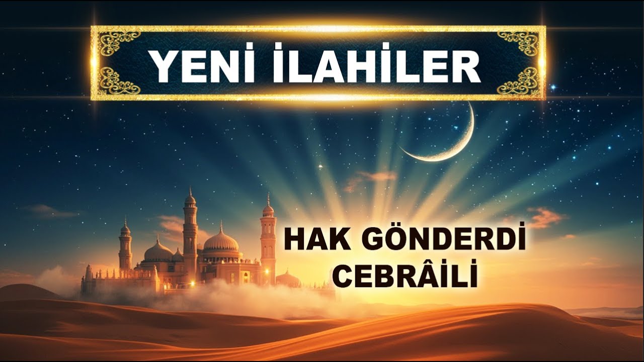 Hak gönderdi Cebraili gelsin Muhammedim demiş / En Yeni İlahiler 2026 / Ağlatan İlahiler