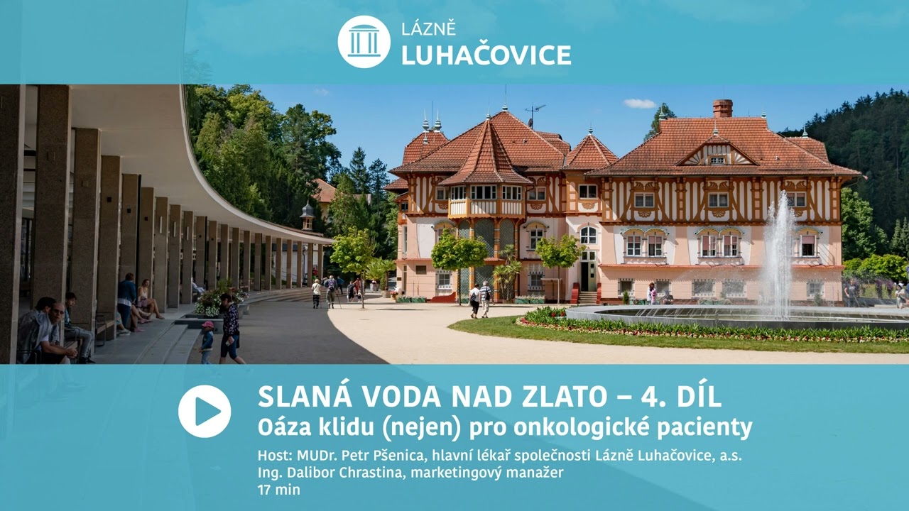Oáza klidu nejen pro onkologické pacienty | Podcast Lázně Luhačovice