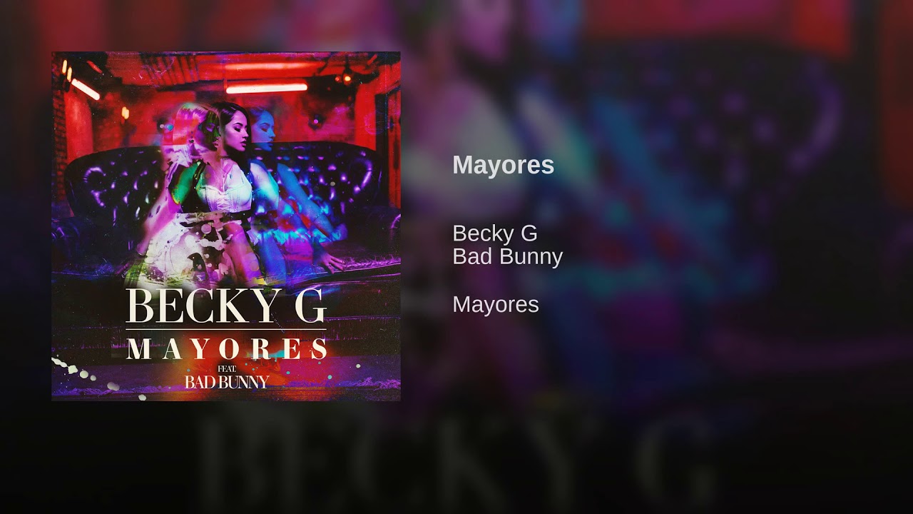 Becky G - Mayores (Feat. Bad Bunny) (Single)