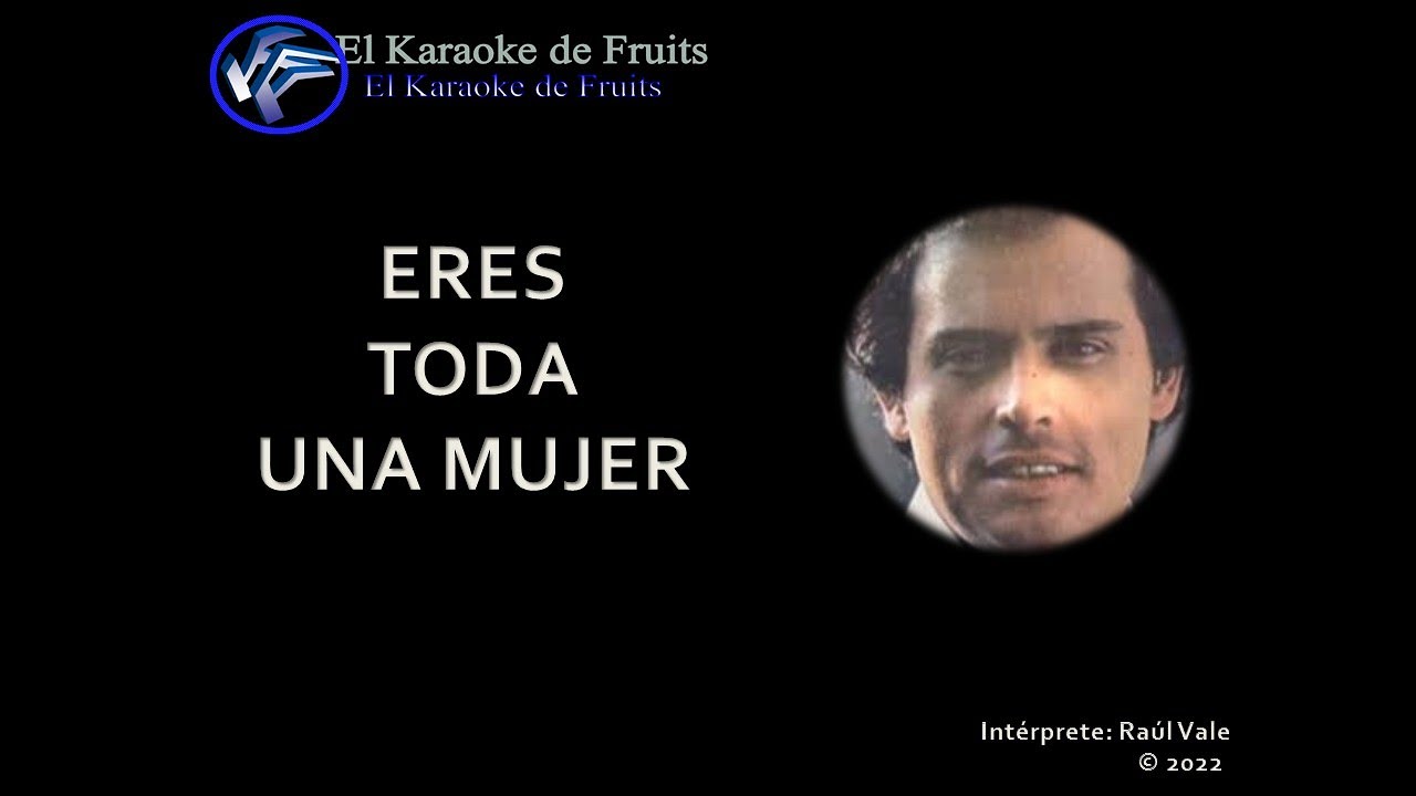 Raul Vale Eres toda una mujer karaoke