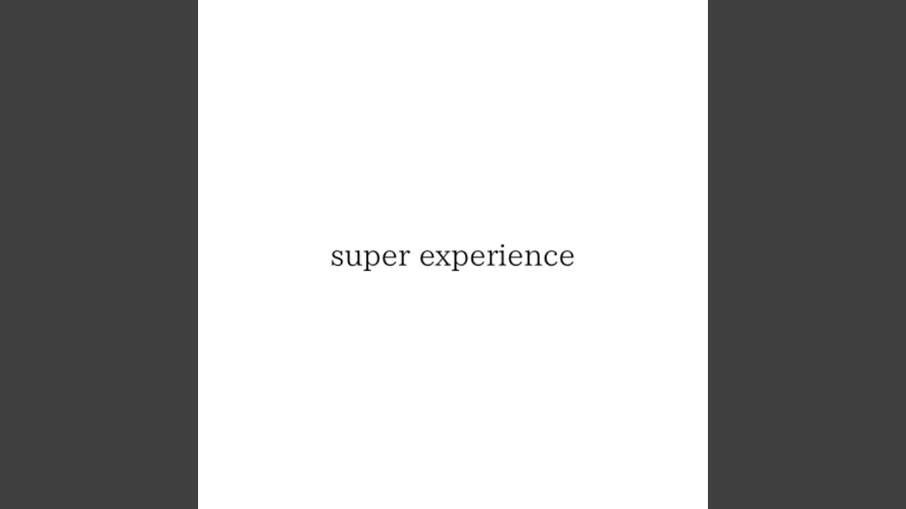 super experience