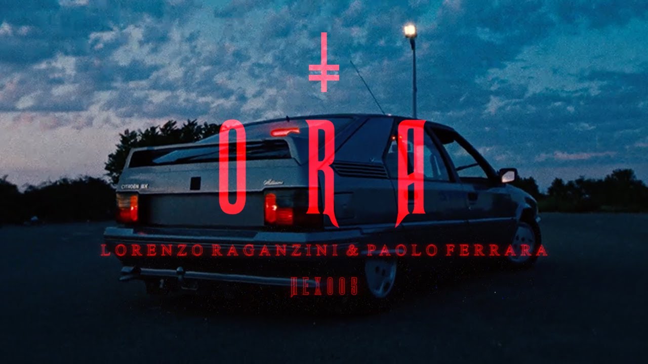 ORA (videoclip) |  Paolo Ferrara & Lorenzo Raganzini [HEX005]