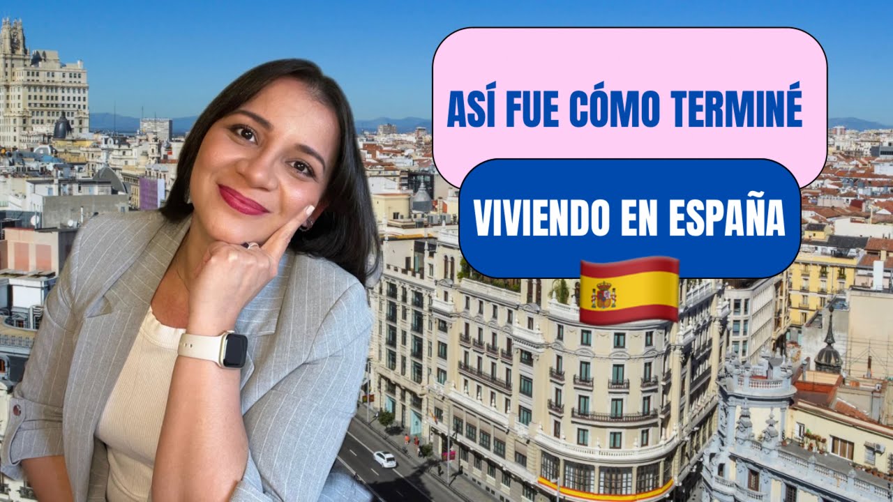 [Así fue] Cómo terminé VIVIENDO en ESPAÑA 🧳✈️📚