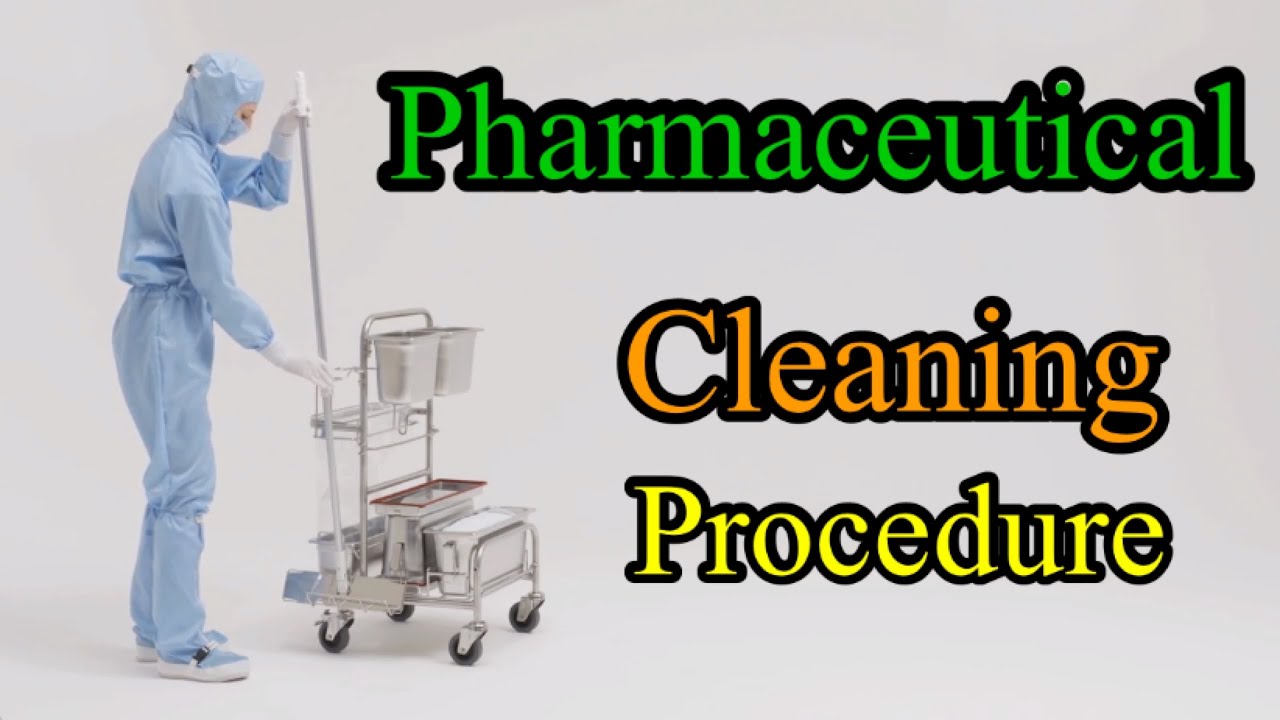 Pharmaceutical Cleaning | Cleaning procedure | Pharma Cleaning procedure