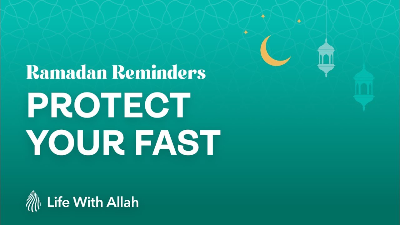 14. Protect Your Fast - Ramadan Reminders